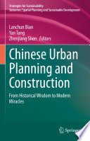 Chinese Urban Planning And Construction From Historical Wisdom To Modern Miracles Lanchun Bian