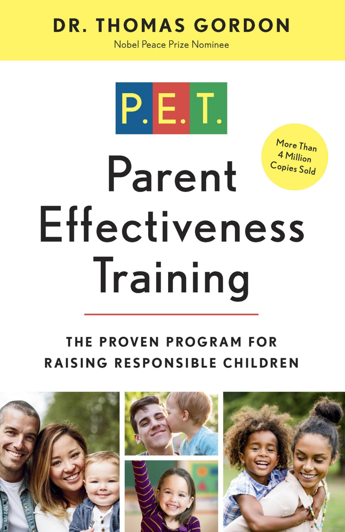 Parent Effectiveness Training The Proven Program For Raising Responsible Children Dr Thomas Gordon Nobel Peace Prize Nominee
