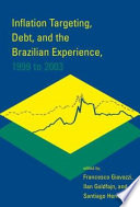 Inflation Targeting Debt And The Brazilian Experience 1999 To 2003 Francesco Giavazzi