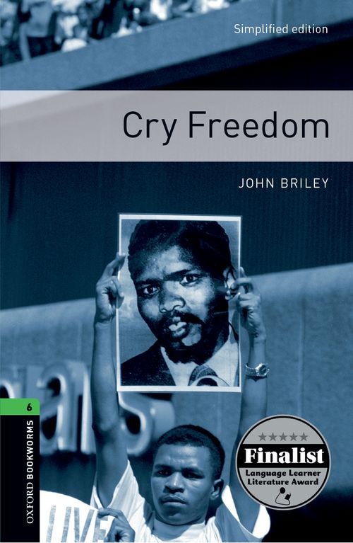 Cry Freedom Oxford Bookworms 6 1st Edition John Briley Rowena Akinyemi