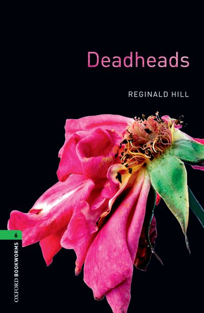 Deadheads Oxford Bookworms 6 1st Edition Reginald Hill Rosemary Kerr
