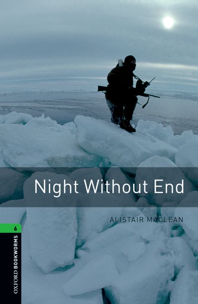 Night Without End Oxford Bookworms 6 1st Edition Alistair Maclean
