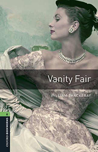 Vanity Fair Oxford Bookworms 6 William Thackeray