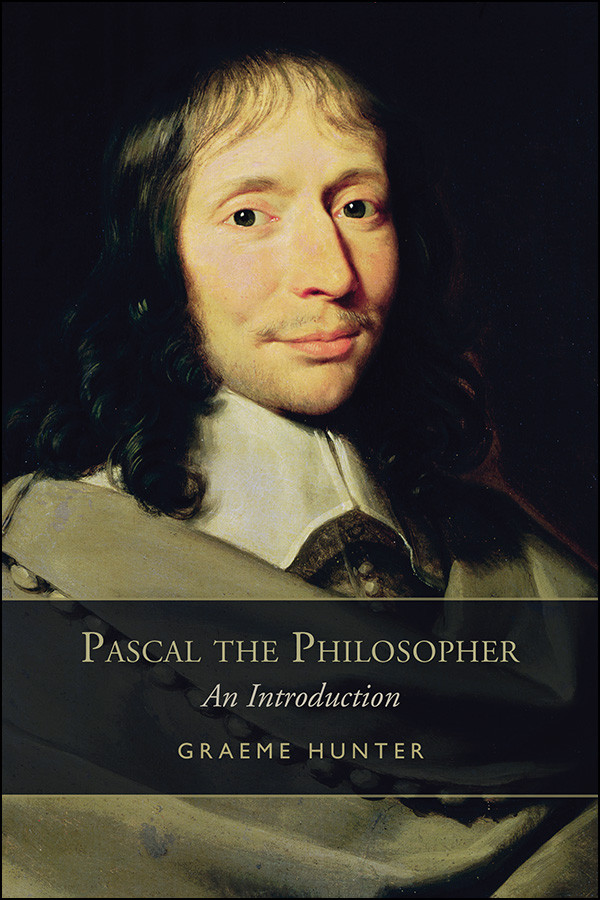 Pascal The Philosopher Graeme Hunter Blaise Pascal
