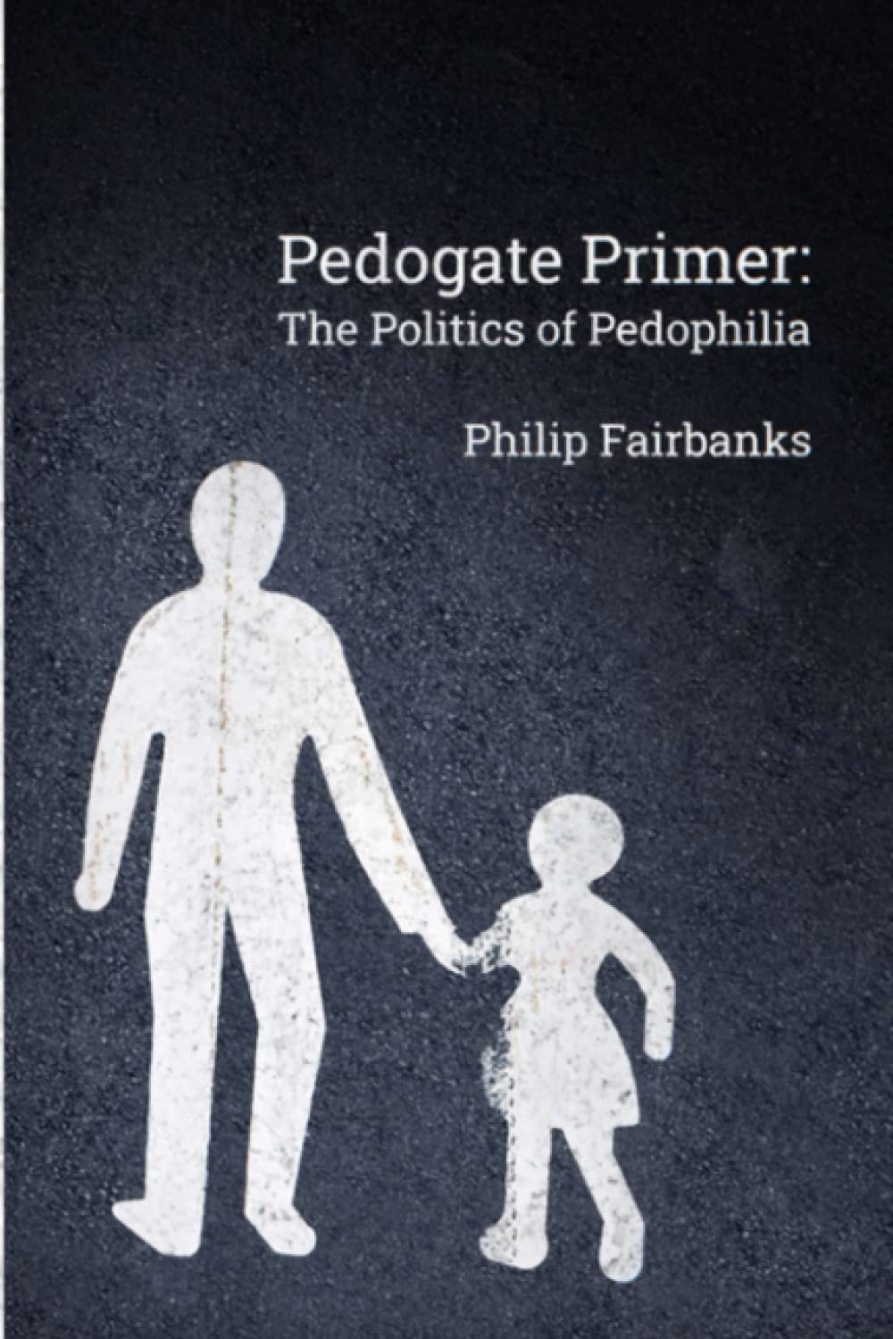 Pedogate Primer The Politics Of Pedophilia Philip Fairbanks