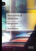 Narratives Of Addiction Savage Usury Kevin Mccarron