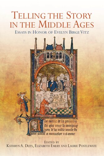 Telling The Story In The Middle Ages Essays In Honor Of Evelyn Birge Vitz Kathryn A Duys