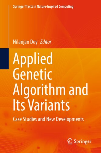 Applied Genetic Algorithm And Its Variants Case Studies And New Developments Nilanjan Dey