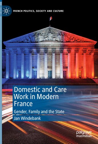 Domestic And Care Work In Modern France Gender Family And The State Jan Windebank
