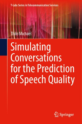 Simulating Conversations For The Prediction Of Speech Quality Thilo Michael