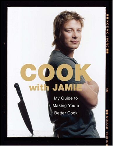 Cook With Jamie My Guide To Making You A Better Cook Jamie Oliver