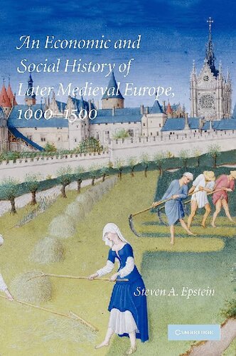 An Economic And Social History Of Later Medieval Europe 10001500 Steven Epstein