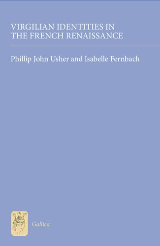 Virgilian Identities In The French Renaissance Phillip John Usher