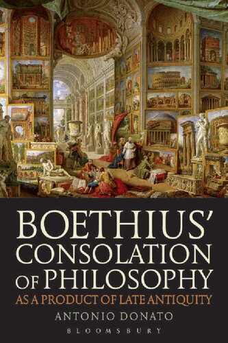 Boethius Consolation Of Philosophy As A Product Of Late Antiquity Antonio Donato