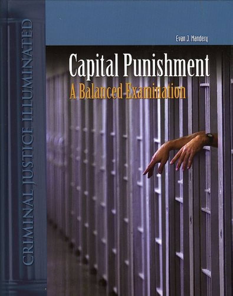 Capital Punishment A Balanced Examination 1st Edition Evan J Mandery