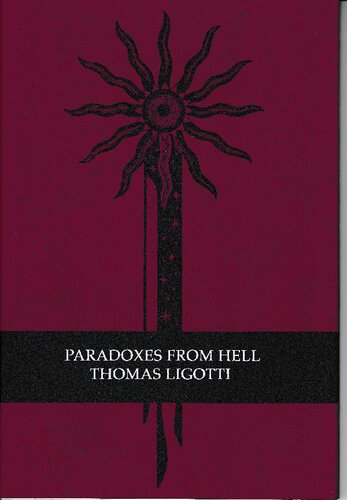 Paradoxes From Hell 2nd Edition Thomas Ligotti