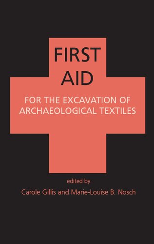 First Aid For The Excavation Of Archaeological Textiles Carole Gillis