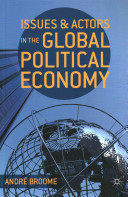 Issues And Actors In The Global Political Economy 1st Edition Andr Broome