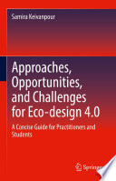 Approaches Opportunities And Challenges For Ecodesign 40 A Concise Guide For Practitioners And Students Samira Keivanpour