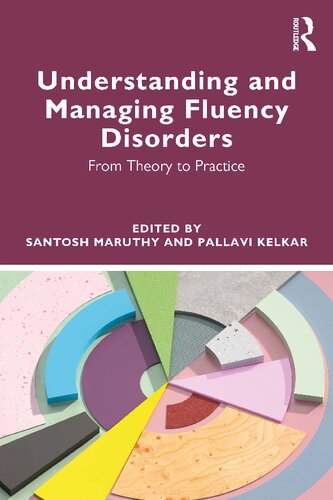 Understanding And Managing Fluency Disorders From Theory To Practice 1st Edition Santosh Maruthy