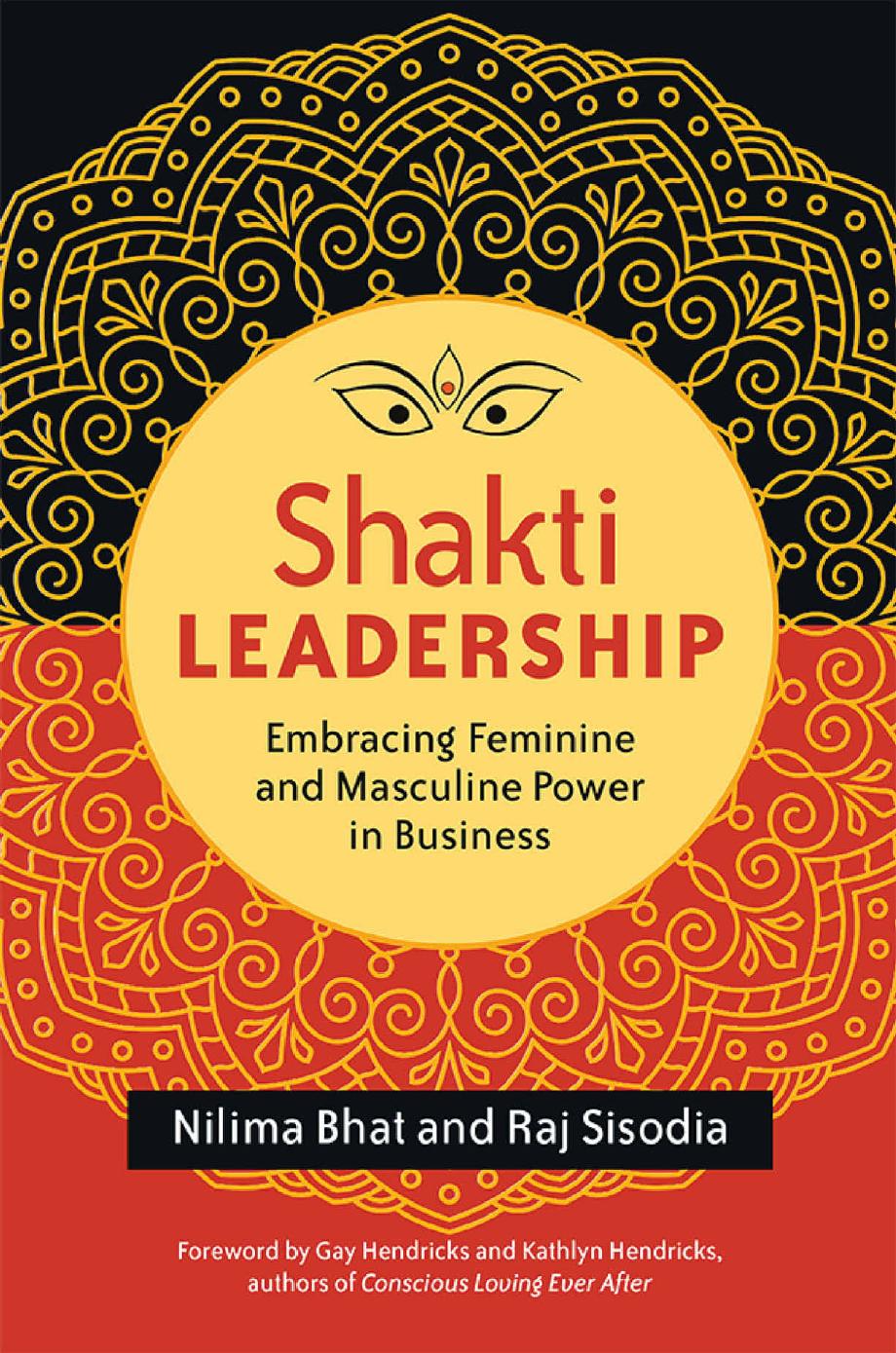 Shakti Leadership Embracing Feminine And Masculine Power In Business 1st Edition Nilima Bhat