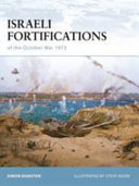 Israeli Fortifications Of The October War 1973 Simon Dunstan
