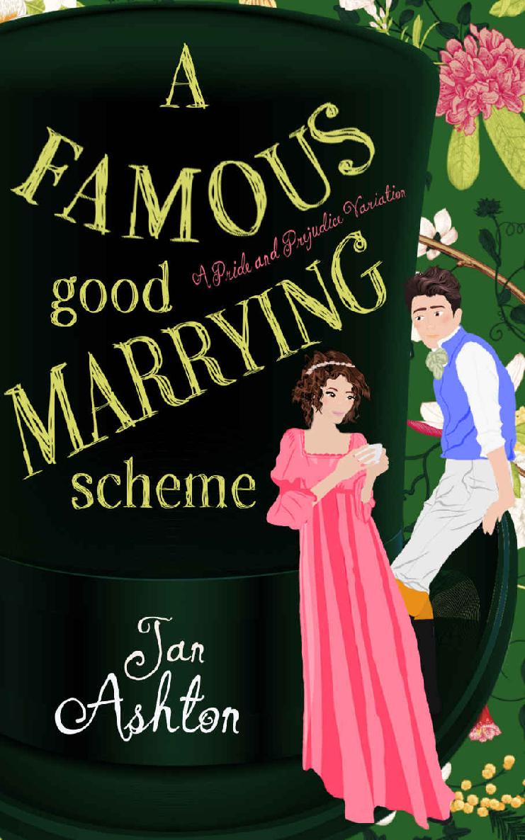 A Famous Good Marrying Scheme A Humorous Friends To Lovers Variation Of Jane Austens Pride And Prejudice Jan Ashton