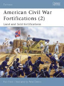 American Civil War Fortifications 2 Land And Field Fortifications Ron Field
