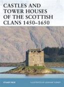 Castles And Tower Houses Of The Scottish Clans 14501650 Stuart Reid