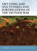 Viet Cong And Nva Tunnels And Fortifications Of The Vietnam War Gordon L Rottman