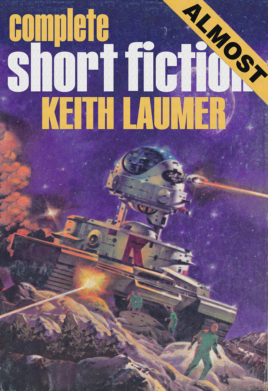 Almost Complete Short Fiction 2023 Edition Keith Laumer