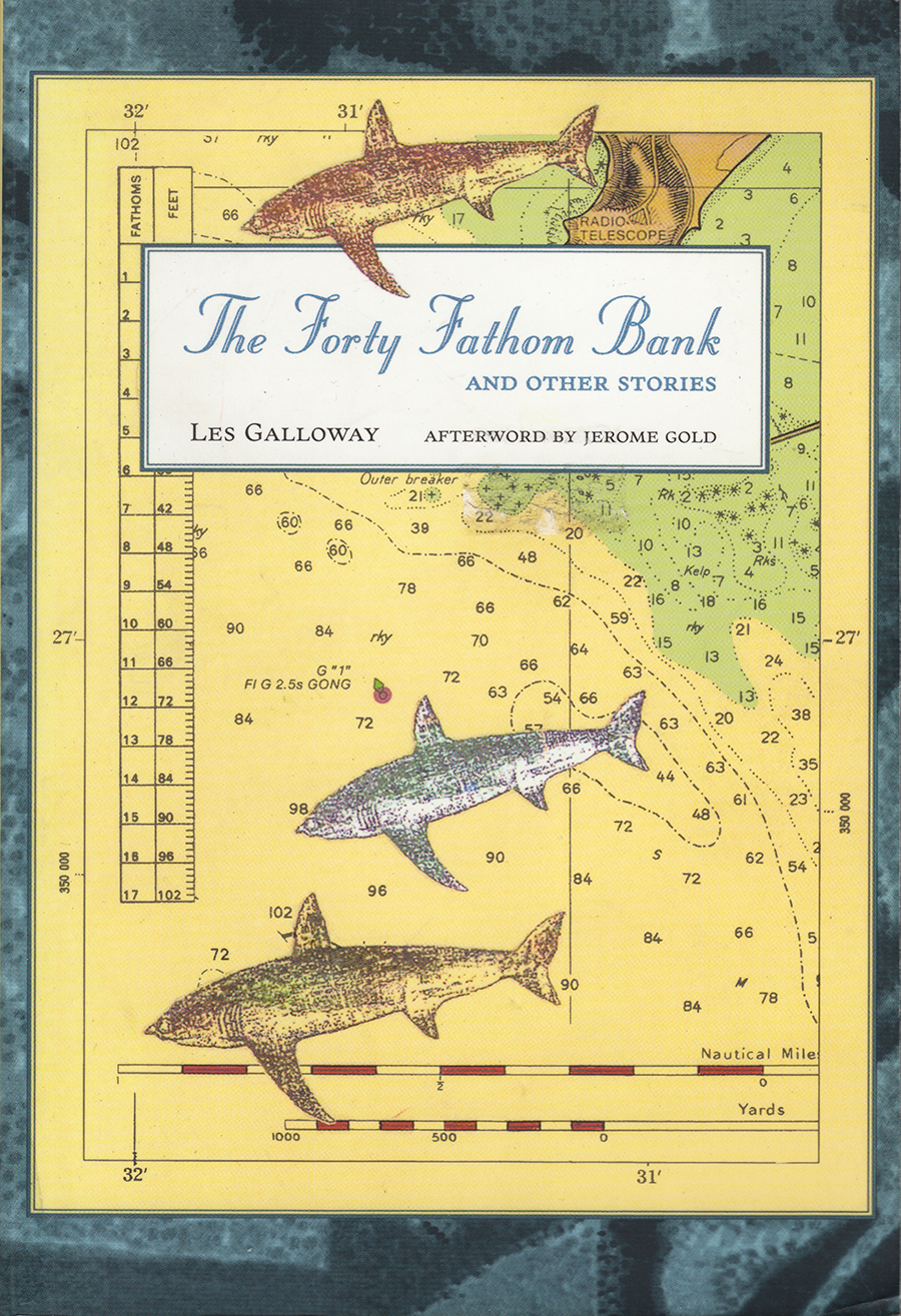 The Forty Fathom Bank And Other Stories Les Galloway