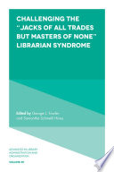 Challenging The Jacks Of All Trades But Masters Of None Librarian Syndrome George J Fowler