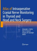 Atlas Of Intraoperative Cranial Nerve Monitoring In Thyroid And Head And Neck Surgery Alexander L Shifrin