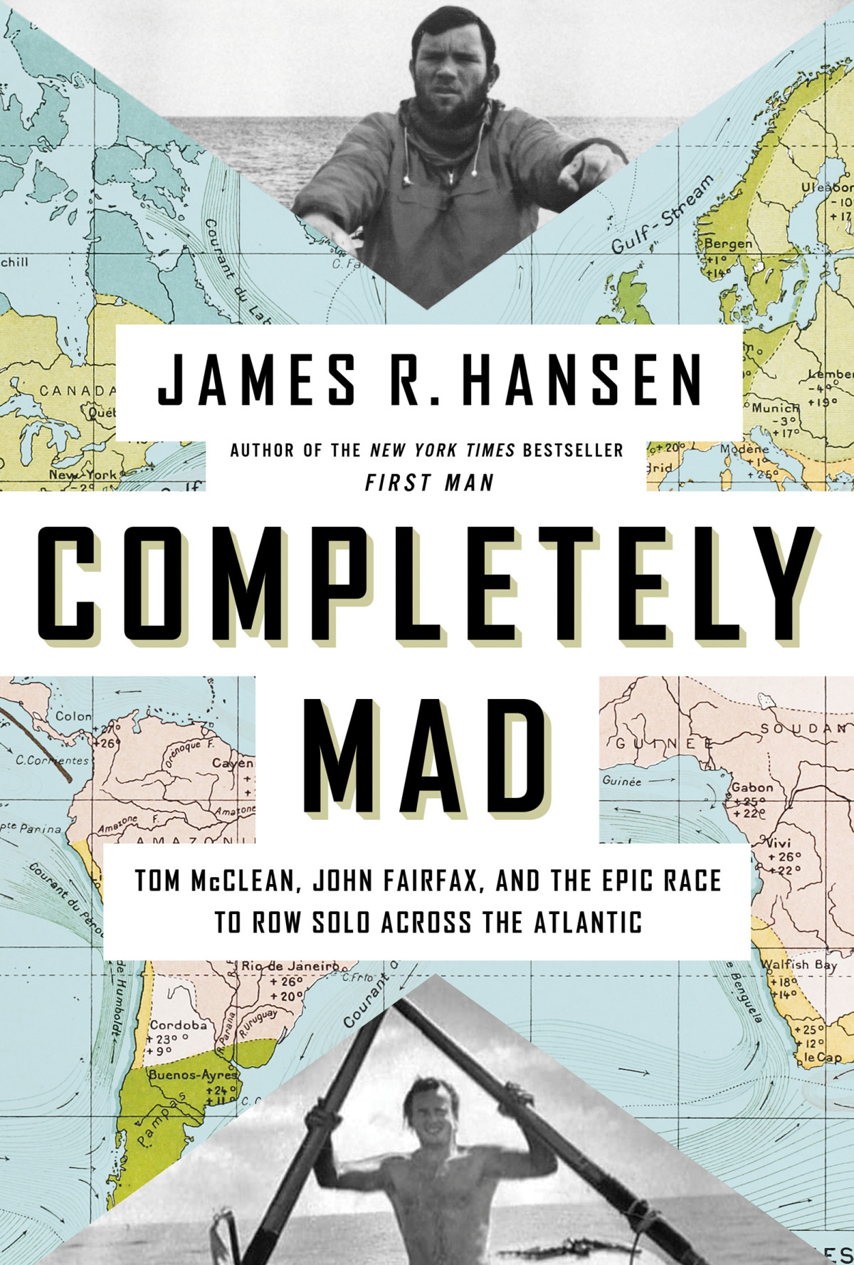 Completely Mad Tom Mcclean John Fairfax And The Epic Of The Race To Row Solo Across The Atlantic James R Hansen