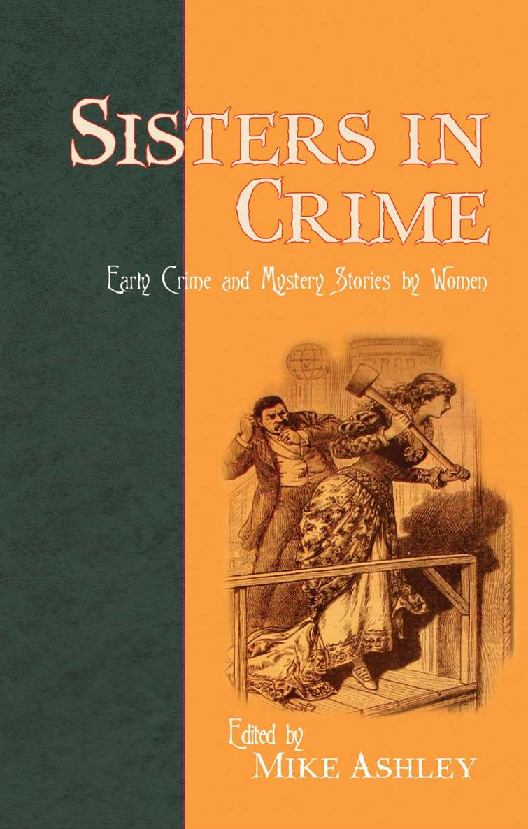 Sisters In Crime Early Crime And Mystery Stories By Women 2013 Mike Ashley
