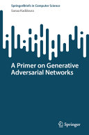 A Primer On Generative Adversarial Networks Sanaa Kaddoura