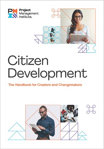 Citizen Development The Handbook For Creators And Change Makers 1st Edition Project Management Institute