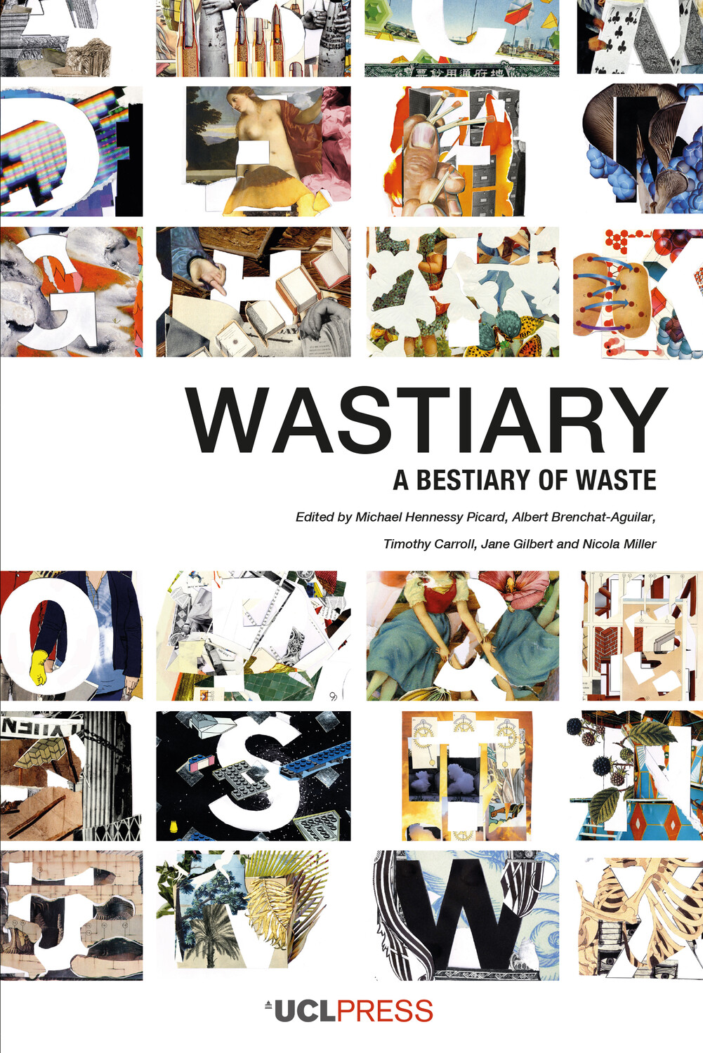Wastiary A Bestiary Of Waste Edited By Michael Hennessy Picard