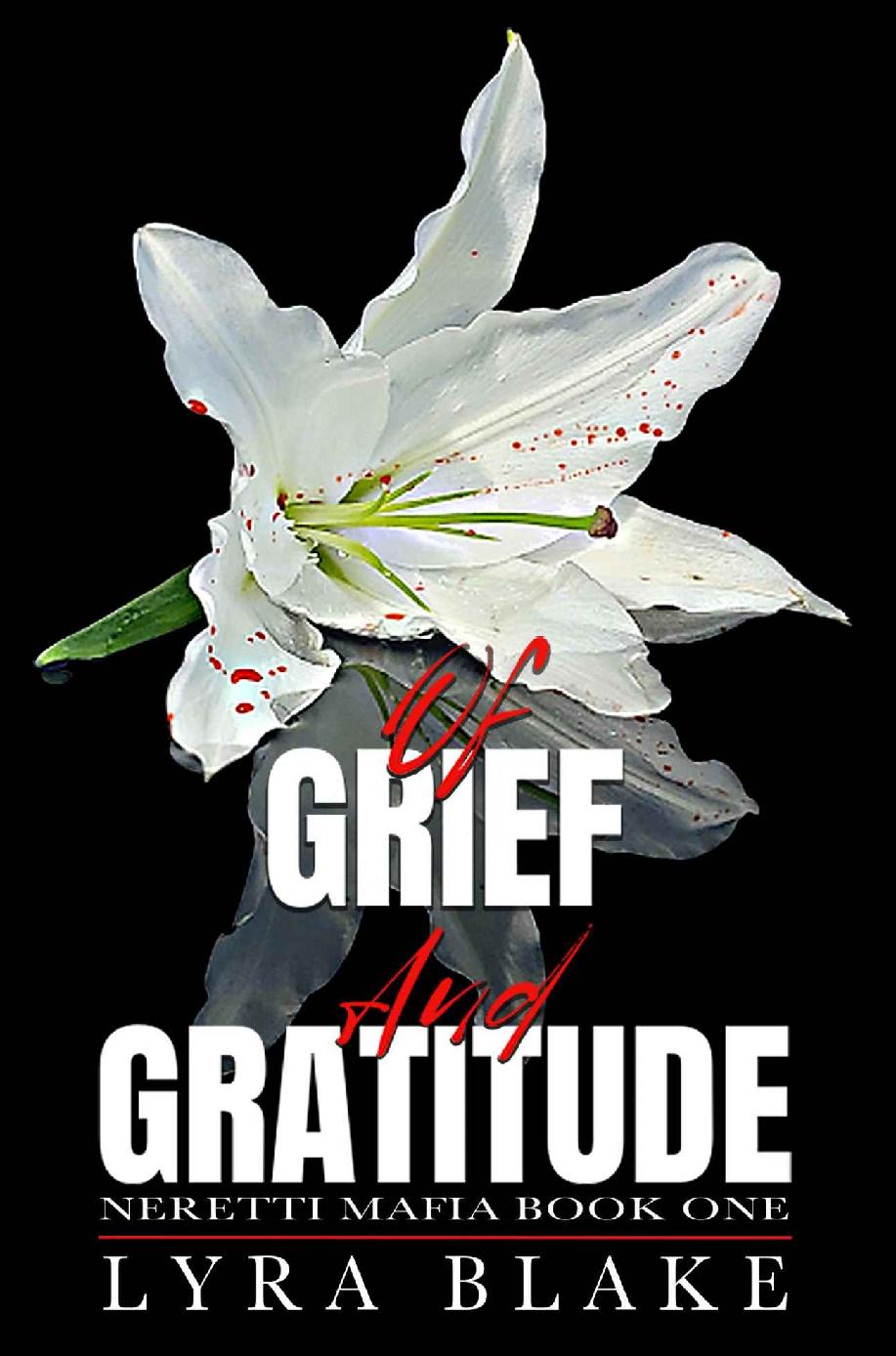 Of Grief And Gratitude Neretti Mafia Book One Lyra Blake