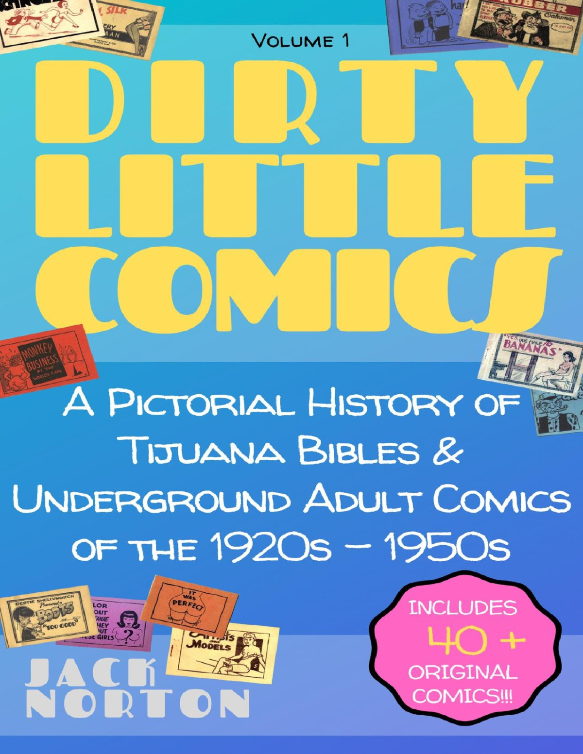 Dirty Little Comics A Pictorial History Of Tijuana Bibles And Underground Adult Comics Of The 1920s 1950s Jack Norton