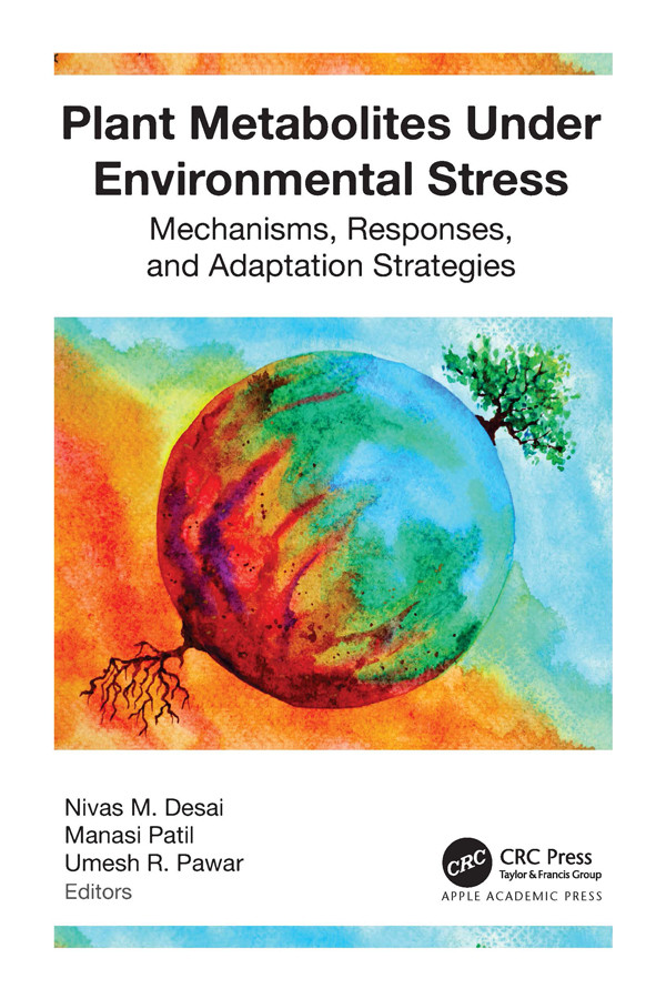 Plant Metabolites Under Environmental Stress Nivas M Desai Manasi Patil Umesh R Pawar