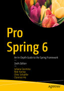 Pro Spring 6 An Indepth Guide To The Spring Framework 6th Edition 6th Iuliana Cosmina