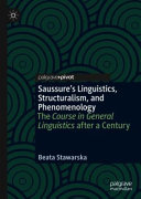 Saussures Linguistics Structuralism And Phenomenology The Course In General Linguistics After A Century Beata Stawarska