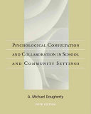 Psychological Consultation And Collaboration In School And Community Settings 5th Edition A Michael Dougherty