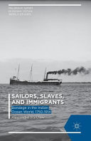 Sailors Slaves And Immigrants Bondage In The Indian Ocean World 17501914 A Stanziani