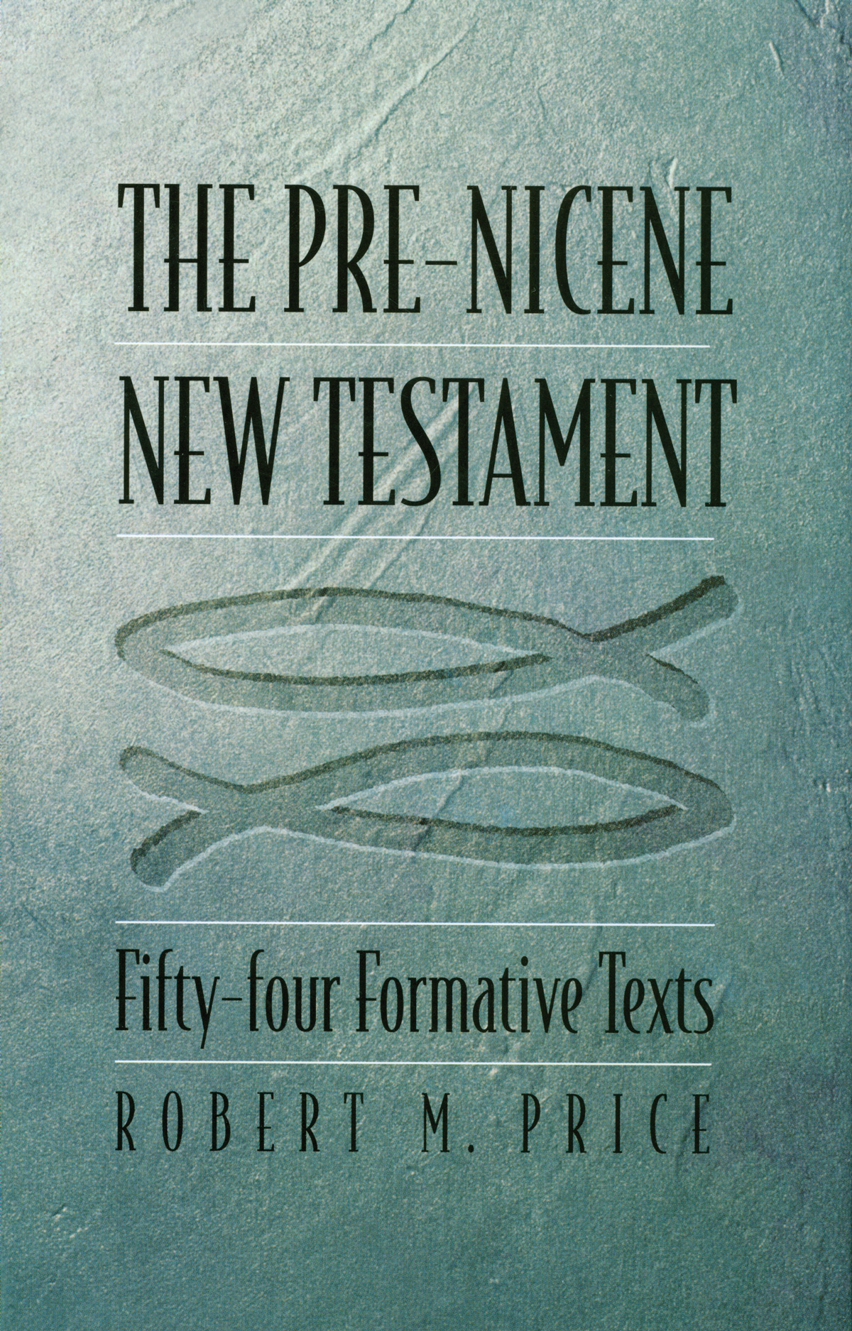 The Prenicene New Testament Fiftyfour Formative Texts Price