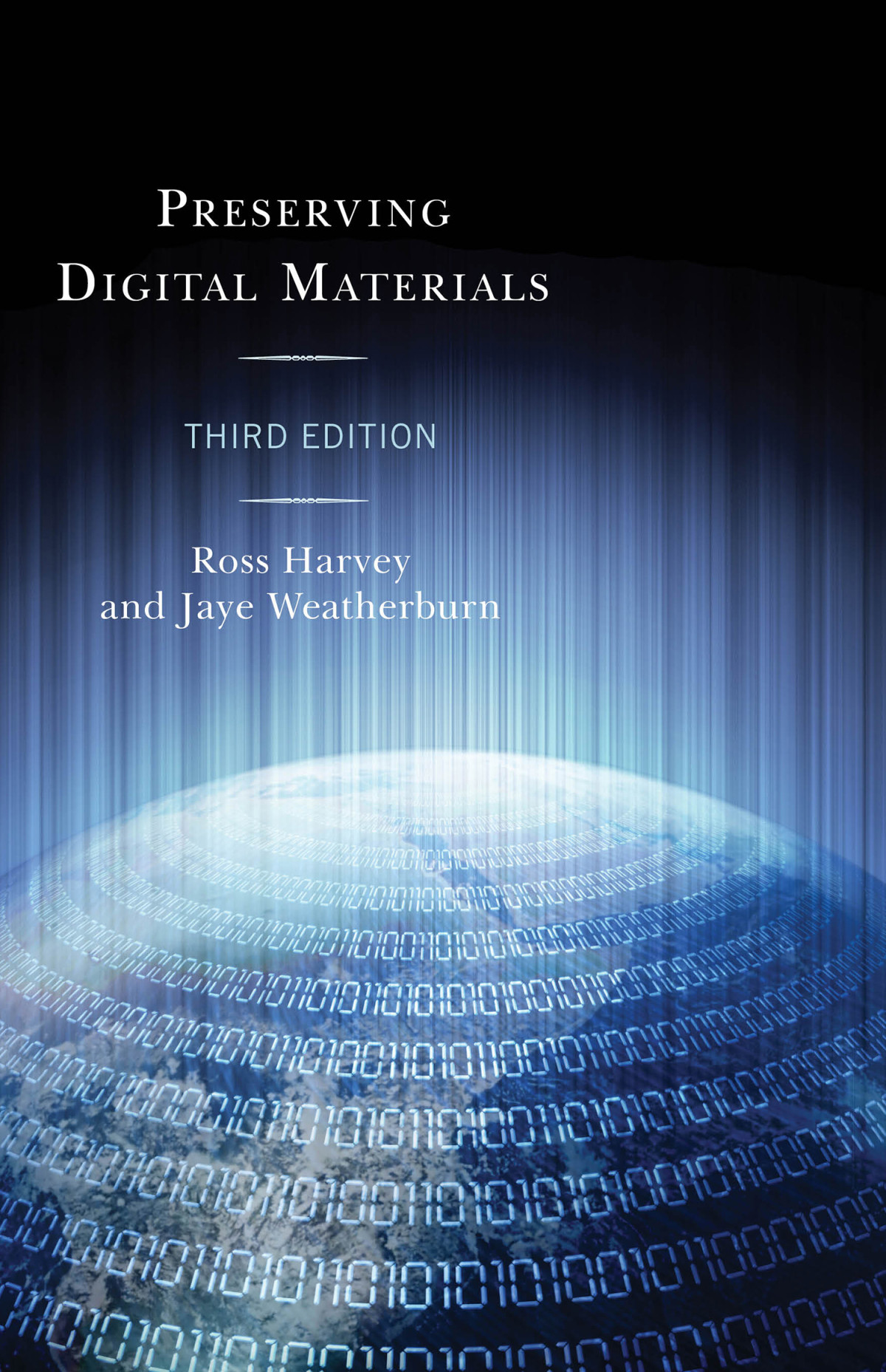 Preserving Digital Materials Ross Harvey Jaye Weatherburn