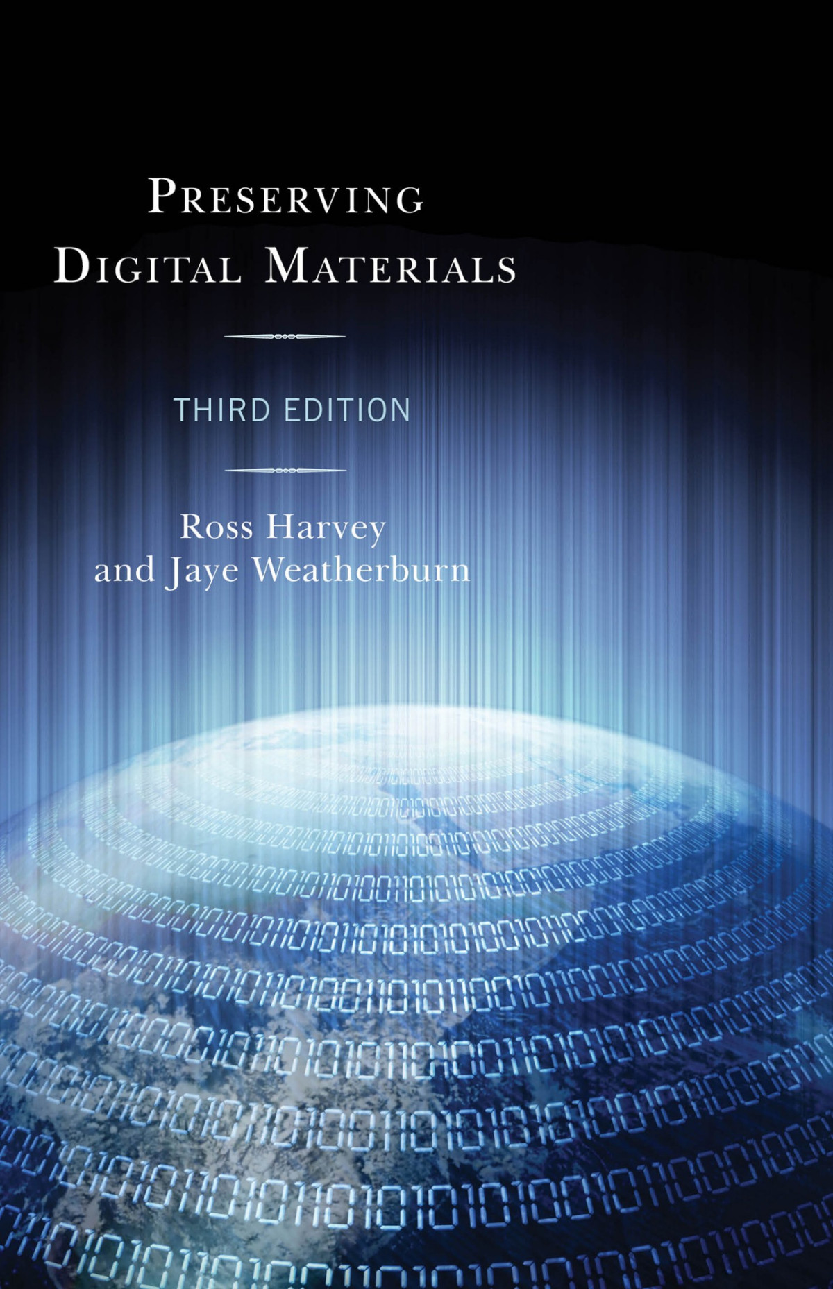 Preserving Digital Materials Ross Harvey Jaye Weatherburn
