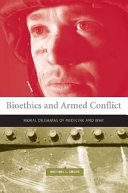 Bioethics And Armed Conflict Moral Dilemmas Of Medicine And War Michael L Gross